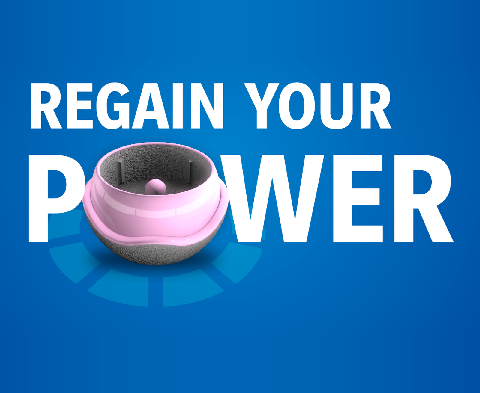 Regain Your Power campaign for H1 Ceramic Hip Resurfacing